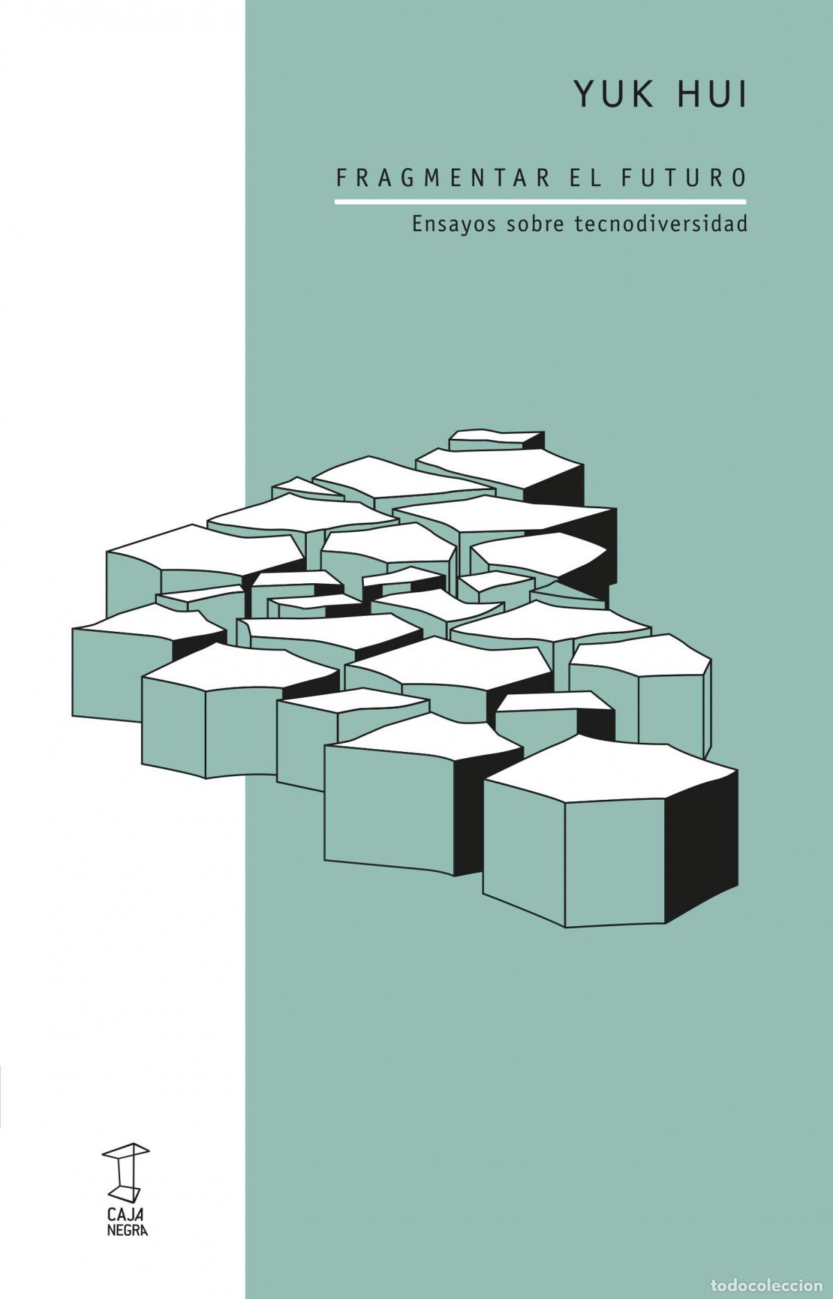 Libri: FRAGMENTAR EL FUTURO - HUI, YUK