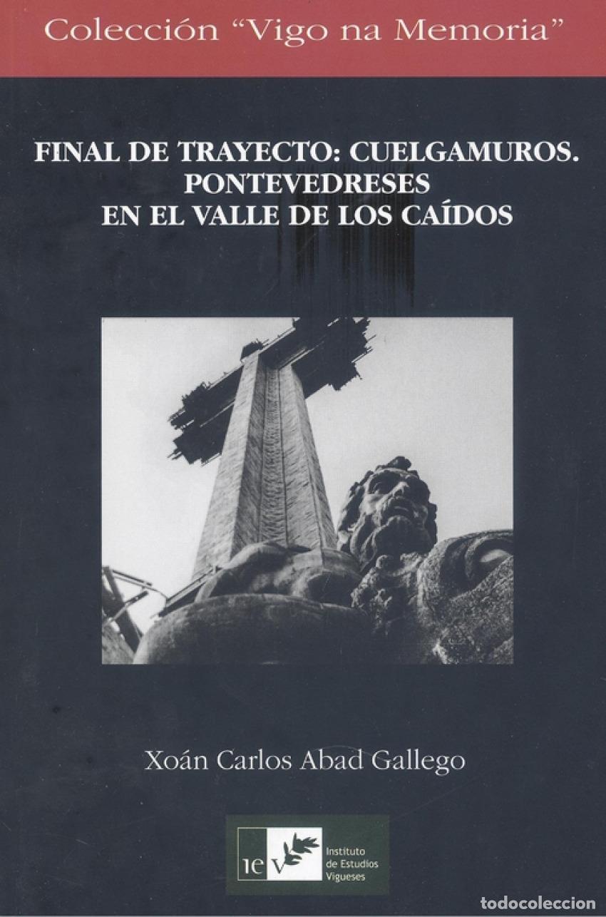 Libri: FINAL DE TRAYECTO:CUELGAMUROS. - Abad Gallego, Xo&aacute;n Carlos