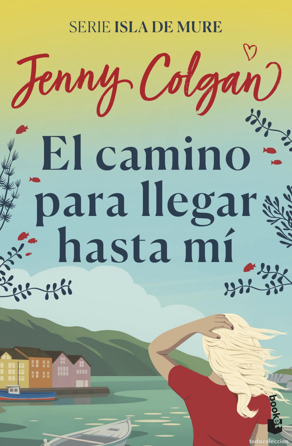Libros: EL CAMINO PARA LLEGAR HASTA M&Iacute; - Colgan, Jenny
