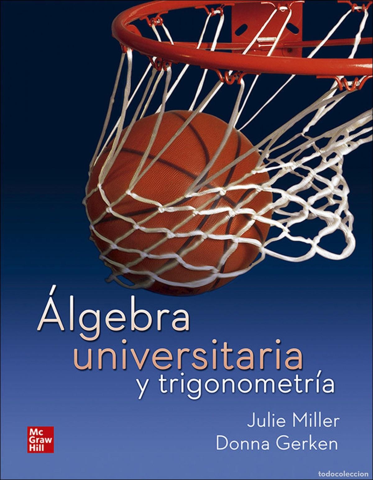 Libri: &Aacute;LGEBRA UNIVERSITARIA Y TRIGONOMETR&Iacute;A - MILLER, JULIE
