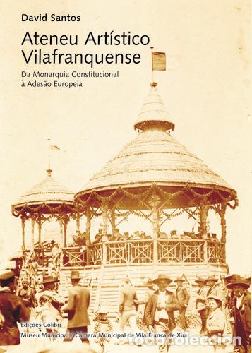 books: ATENEU ART&Iacute;STICO VILAFRANQUENSEDA MONARQUIA CONSTITUCIONAL &Agrave; ADES&Atilde;O EUROPEIA - Santos, David