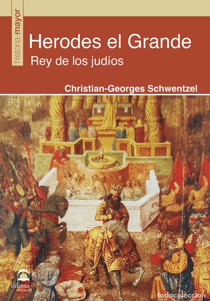 books: HERODES EL GRANDE - SCHWENTZEL, CHRISTIAN GEORGES