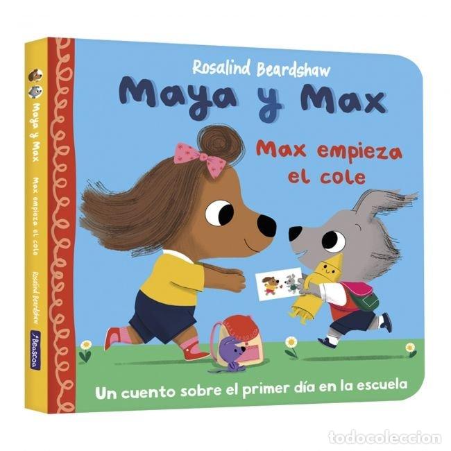 books: MAYA Y MAX MAX EMPIEZA EL COLE - ROSALIND BEARDSHAW