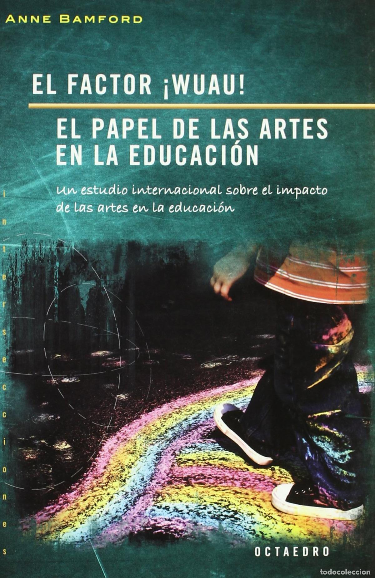 books: FACTOR &iexcl;WUAU! EL PAPEL DE LAS ARTES EN LA EDUCACION - Bamford, Anne