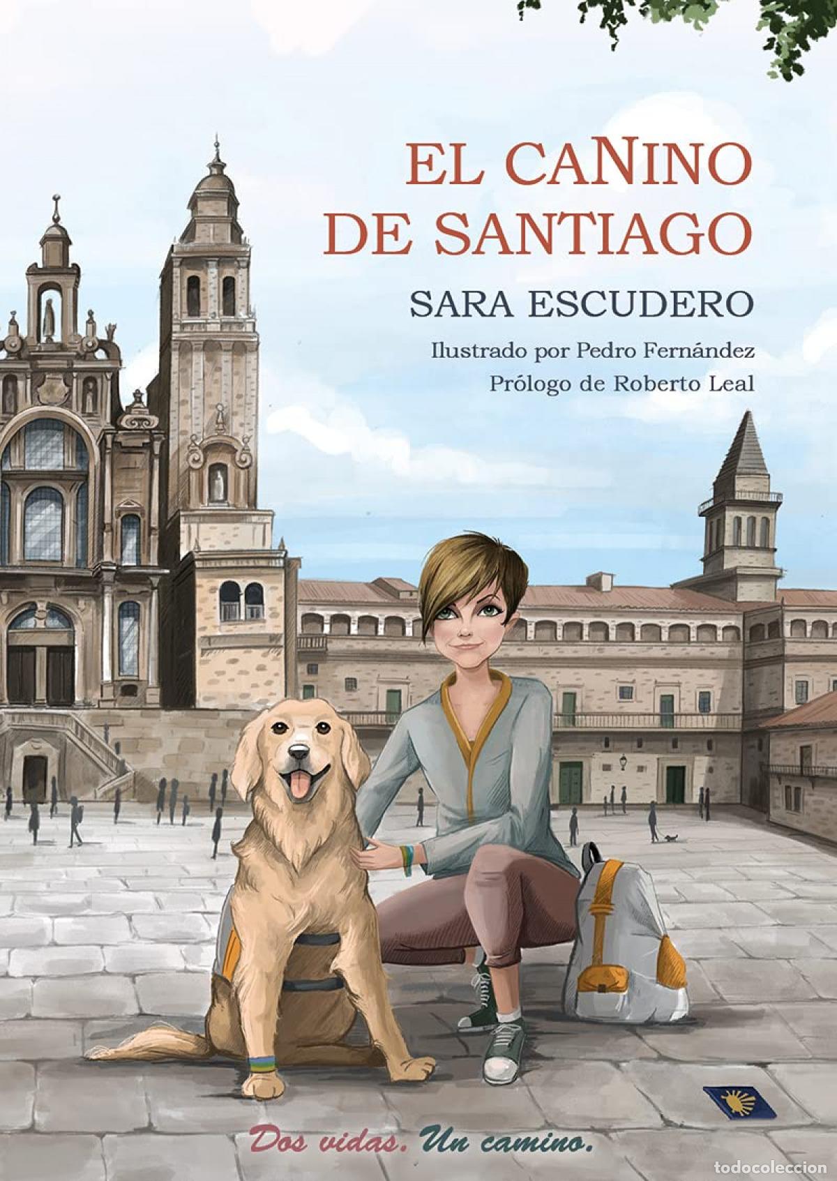 Libros: EL CANINO DE SANTIAGO - ESCUDERO RODRIGUEZ, SARA