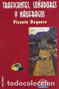 Livros: TRAFICANTES, SO&Ntilde;ADORES Y N&Aacute;UFRAGOS - Baquero , Vicente