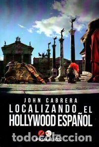 Livros: LOCALIZANDO EL HOLLYWOOD ESPA&Ntilde;OL - CABRERA, JOHN