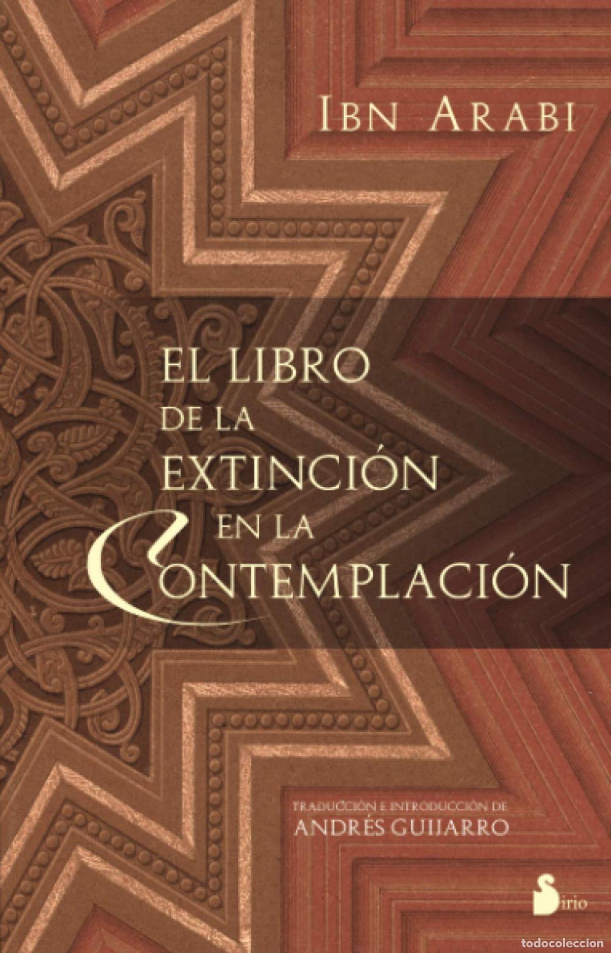 Livros: EL LIBRO DE LA EXTINCI&Oacute;N EN LA CONTEMPLACI&Oacute;N - Ibn &deg;Arabi, Muhyi l Din