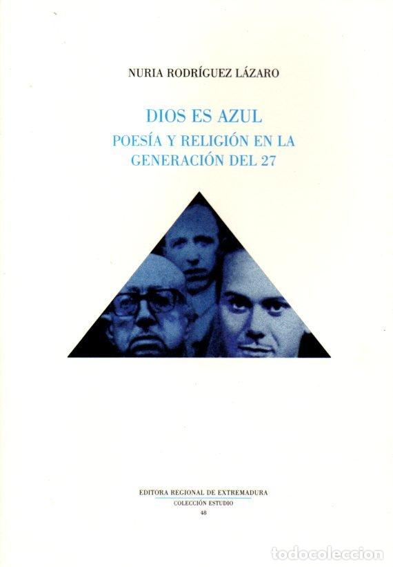 books: DIOS ES AZUL POESIA Y RELIGION EN LA GENERACION DEL 27 - RODRIGUEZ LAZARO, NURIA