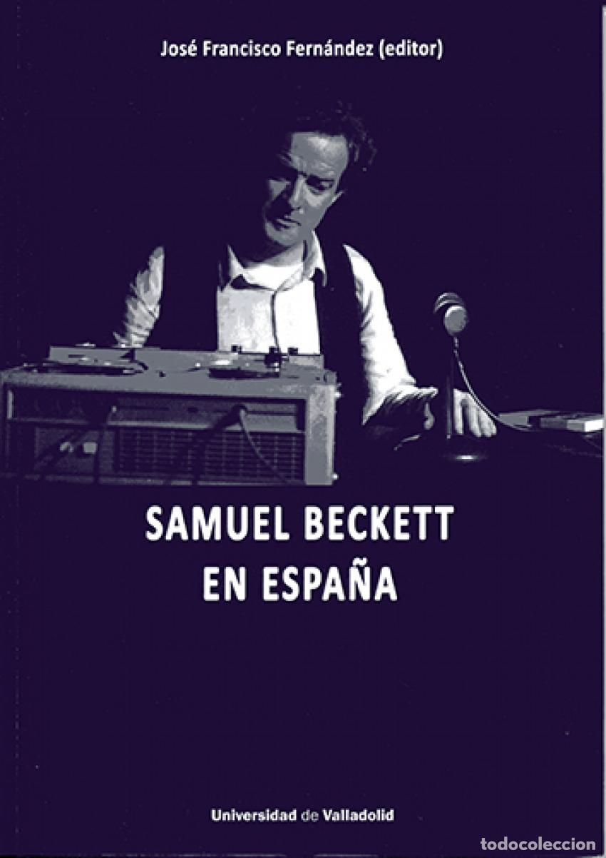 Livres: SAMUEL BECKETT EN ESPA&Ntilde;A - FERNANDEZ SANCHEZ, JOSE FRANCISCO