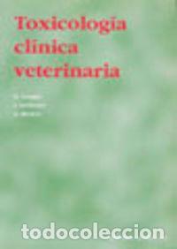 Livres: TOXICOLOG&Iacute;A CL&Iacute;NICA VETERINARIA - VV.AA. Traducci&oacute;n: L&oacute;pez Lorenzo, Pascual