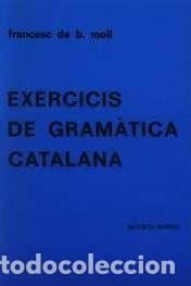 Livros: EXERCICIS DE GRAMATICA - Moll Casasnovas, F B