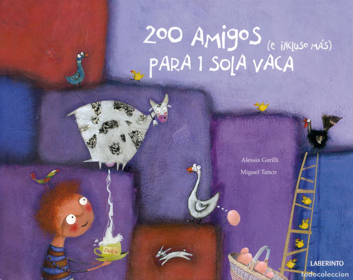 Livros: 200 AMIGOS (E INCLUSO M&Aacute;S) PARA 1 SOLA VACA - Garilli, Alessia