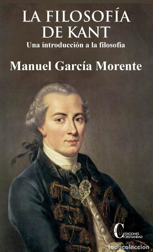 Libros: FILOSOFIA DE KANT,LA UNA INTRODUCCION A LA FILOSOFIA - GARCIA MORENTE, MANUEL