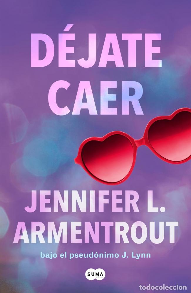 Libros: D&Eacute;JATE CAER (TE ESPERAR&Eacute; 4) - ARMENTROUT, JENNIFER L