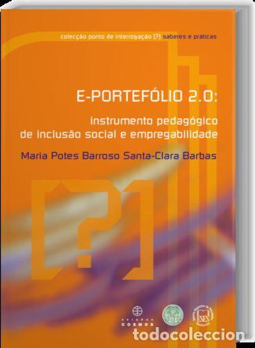 Livres: E-PORTEF&Oacute;LIO 2.0: INSTRUMENTO PEDAG&Oacute;GICO DE INCLUS&Atilde;O SOCIAL E EMPREGABILIDADE - CLARA BARBAS, MARIA