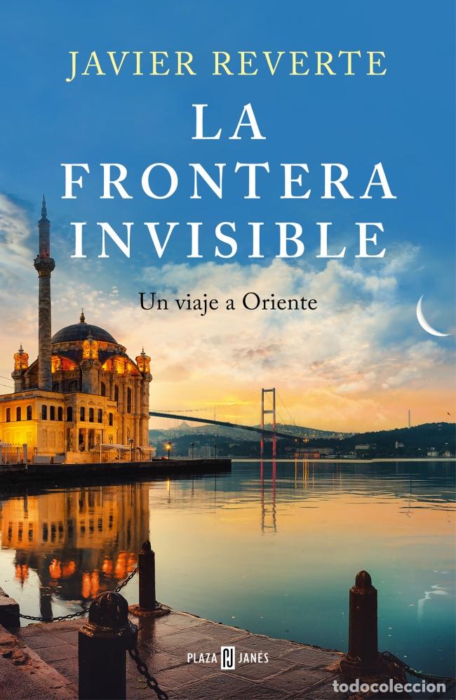 Libri: FRONTERA INVISIBLE:UN VIAJE A ORIENTE - Reverte, Javier
