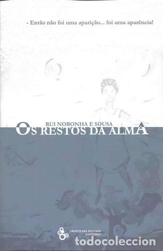 books: OS RESTOS DA ALMA - RUI NORONHA E SOUSA