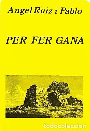 Libros: PER FER GANA - Ruiz Pablo, Angel