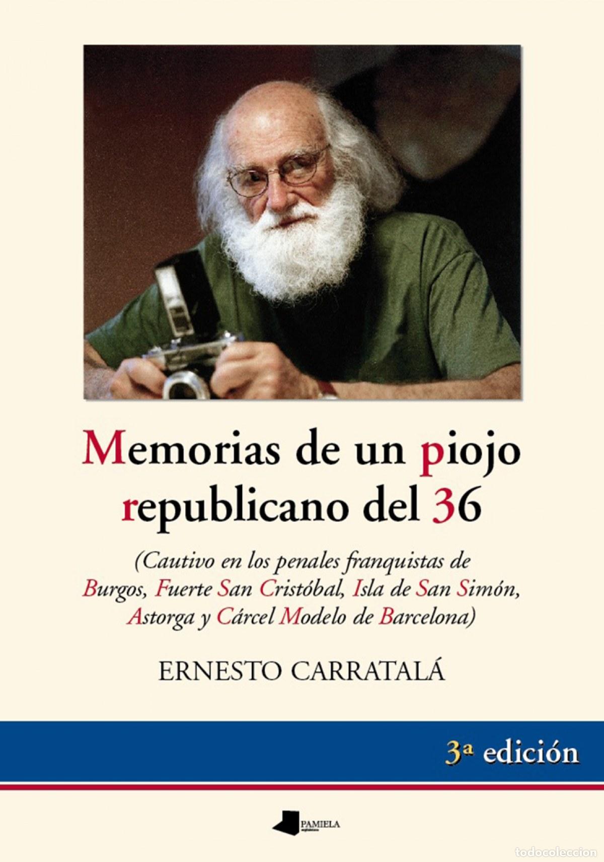 books: MEMORIAS DE UN PIOJO REPUBLICANO DEL 36 - Carratala, Ernesto