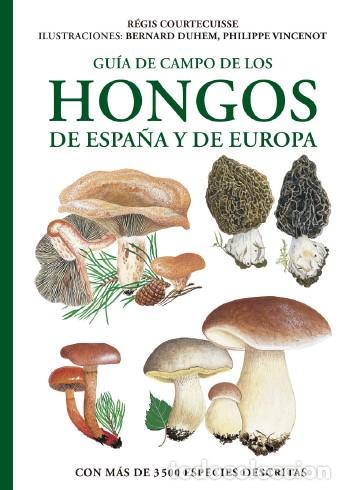 B&uuml;cher: GUIA DE CAMPO DE LOS HONGOS DE ESPA&Ntilde;A Y EUROPA - Courtecuisse, Regis