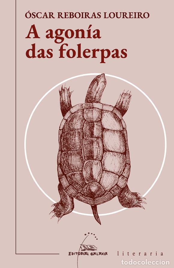 Libri: A AGONIA DAS FOLERPAS II PREMIO DE NOVELA GALICIA RURAL 202 - REBOIRAS LOUREIRO, OSCAR