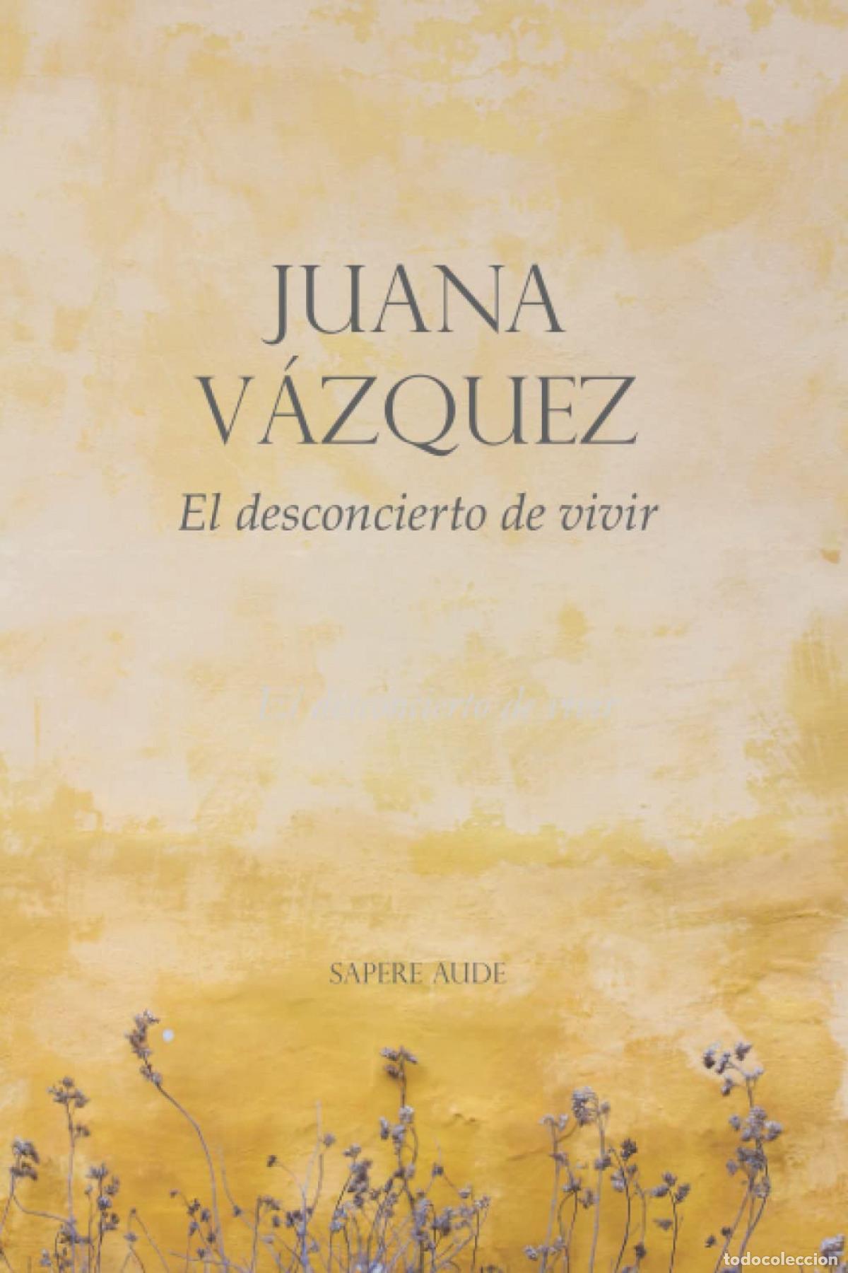 Libri: EL DESCONCIERTO DE VIVIR - V&Aacute;ZQUEZ MAR&Iacute;N, JUANA