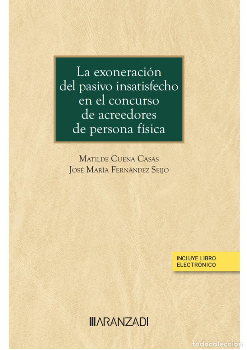 Livres: LA EXONERACI&Oacute;N DEL PASIVO INSATISFECHO EN EL CONCURSO DE ACREEDORES DE PERSONA F - Cuena, Matilde