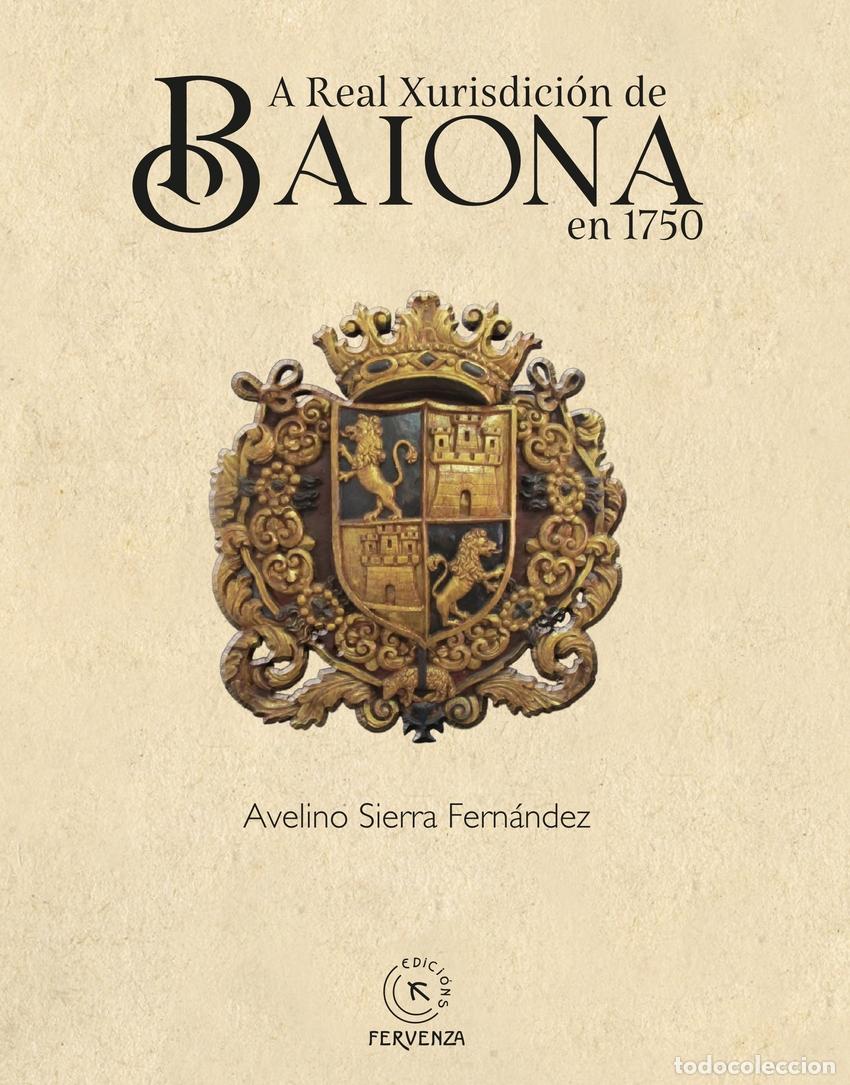 books: A REAL XURISDICI&Oacute;N DE BAIONA EN 1750 - Sierra Fern&aacute;ndez, Avelino