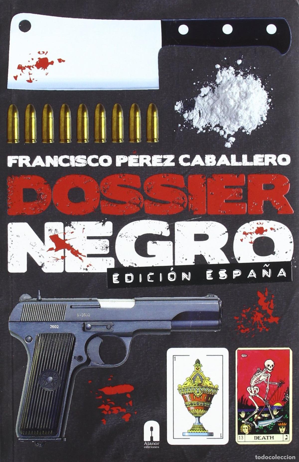 Libros: DOSSIER NEGRO . EDICI&Oacute;N ESPA&Ntilde;A - Perez, Francisco