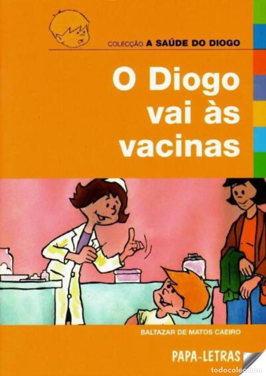 Livros: O DIOGO VAI &Agrave;S VACINAS - Caeiro, Baltazar