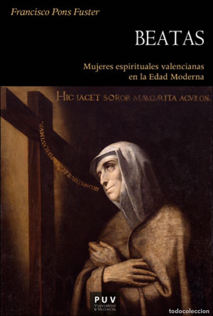 Libros: BEATAS.MUJERES ESPIRITUALES VALENCIANAS EN LA EDAD MEDIA - Pons Fuster, Francisco