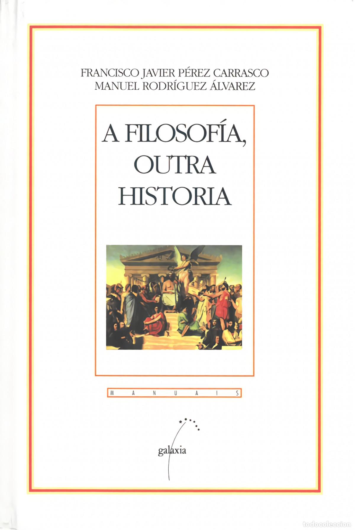 Libros: A FILOSOF&Iacute;A, OUTRA HISTORIA. - Perez Carrasco, Francisco Javier