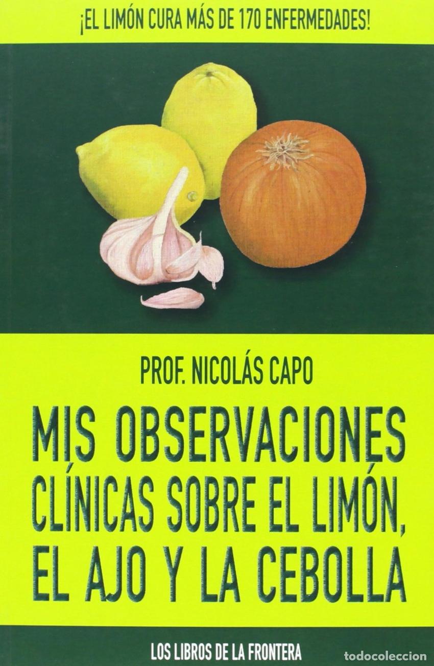 Libros: MIS OBSERVACIONES CL&Iacute;NICAS SOBRE EL LIM&Oacute;N, EL AJO Y LA CEBOLLA - Capo Baratta, Nicol&aacute;s