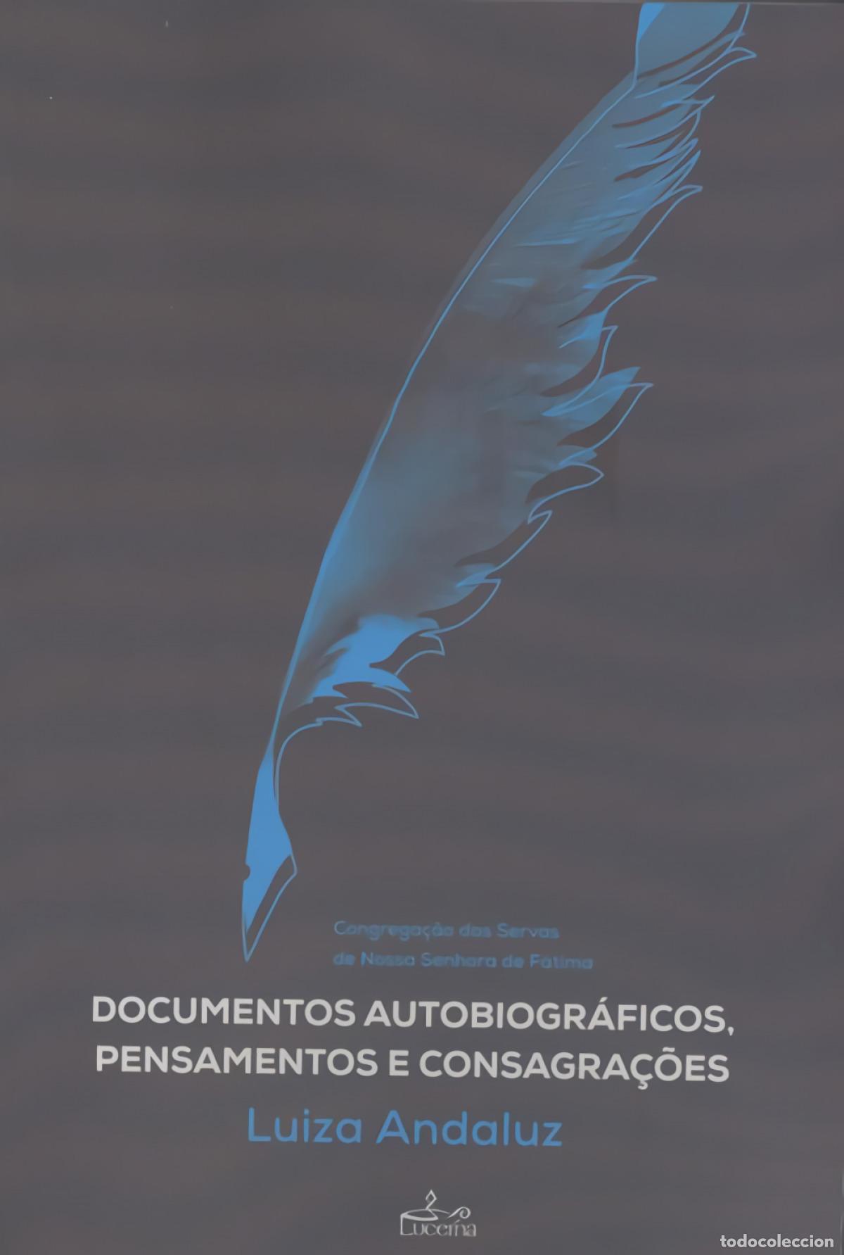 Libros: DOCUMENTOS AUTOBIOGRAFICOS, PENSAMENTOS E CONSAGRA&Ccedil;OES - Andaluz, Luiza