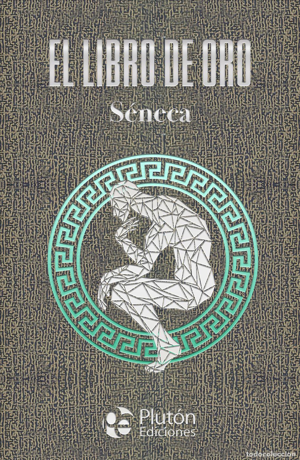 B&uuml;cher: EL LIBRO DE ORO DE S&Eacute;NECA - S&eacute;neca
