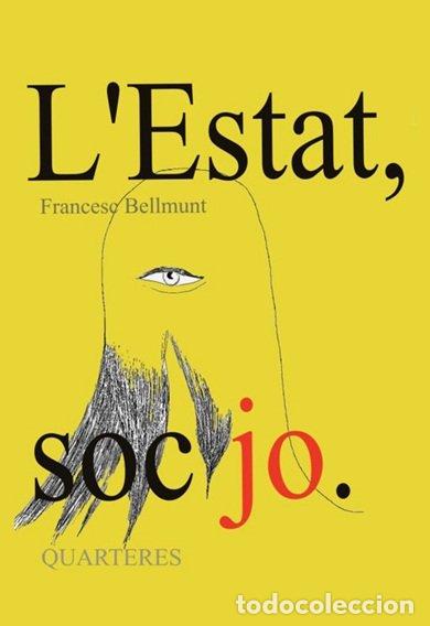 books: L'ESTAT, SOC JO - BELLMUNT, FRANCESC