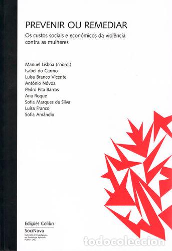 Libri: PREVENIR OU REMEDIAR - OS CUSTOS SOCIAIS E ECON&Oacute;MICOS DA VIOL&Ecirc;NCIA CONTRA AS MULHERES - VV.AA.
