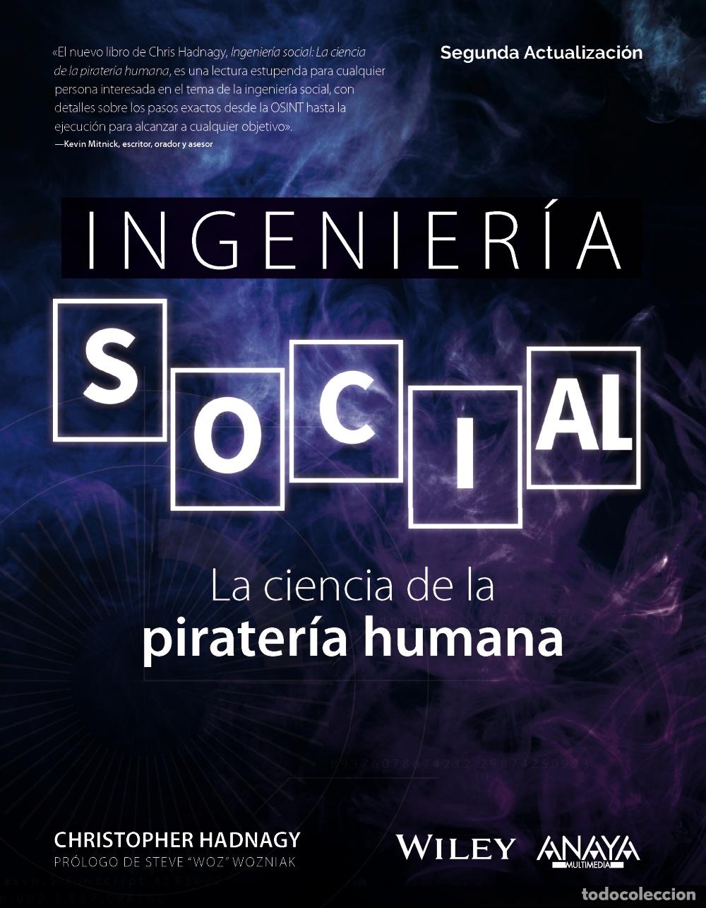 Livres: INGENIER&Iacute;A SOCIAL. LA CIENCIA DE LA PIRATER&Iacute;A HUMANA - Hadnagy, Christopher