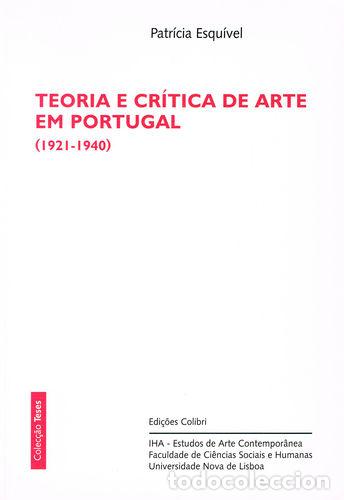 Livres: TEORIA E CR&Iacute;TICA DE ARTE EM PORTUGAL (1921-1940) - Patr&iacute;cia Esqu&iacute;vel