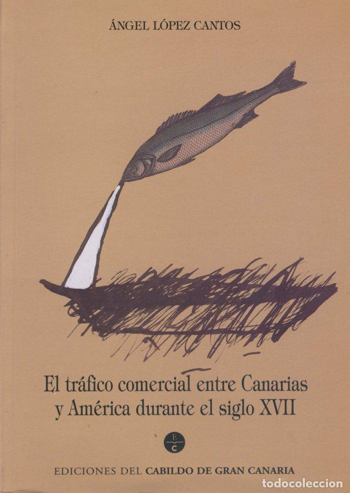 Livres: TRAFICO COMERCIAL ENTRE CANARIAS Y AMERICA DURANTE EL SIGLO - LOPEZ CANTOS, ANGEL