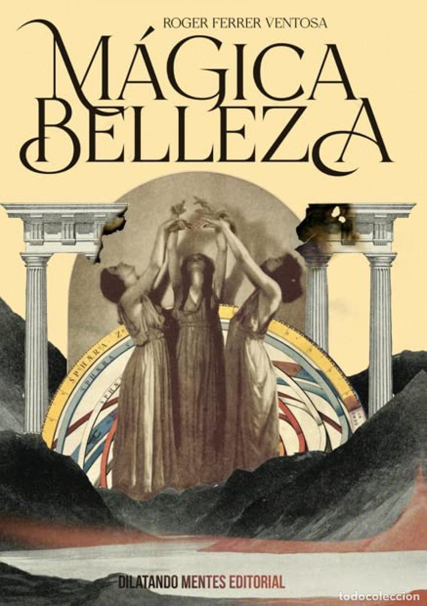 Libros: M&Aacute;GICA BELLEZA - Ferrer Ventosa, Roger