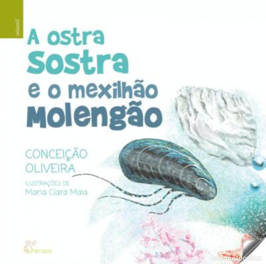 Libros: A OSTRA SOSTRA E O MEXILHAO MOLENGAO - Oliveira, Concei&ccedil;ao