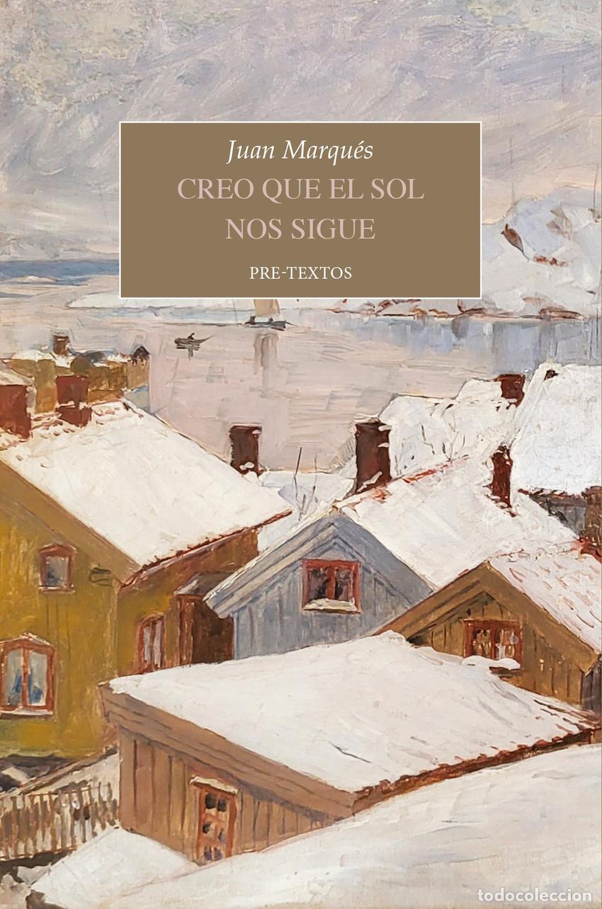 Livros: CREO QUE EL SOL NOS SIGUE - Marqu&eacute;s, Juan