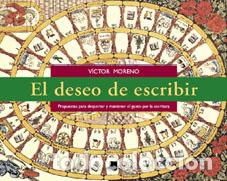 Libros: EL DESEO DE ESCRIBIR - Moreno, Victor