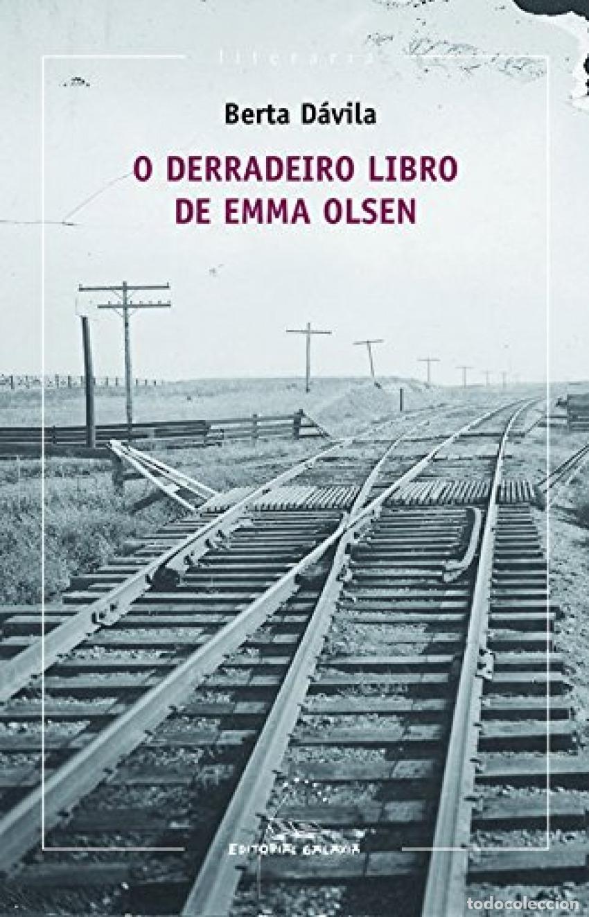 Libros: O DERRADEIRO LIBRO DE EMMA OLSEN - D&aacute;vila, Berta
