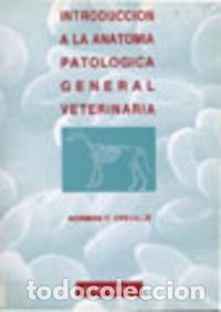 Libros: INTRODUCCI&Oacute;N A LA ANATOM&Iacute;A PATOL&Oacute;GICA GENERAL VETERINARIA - Cheville, N F