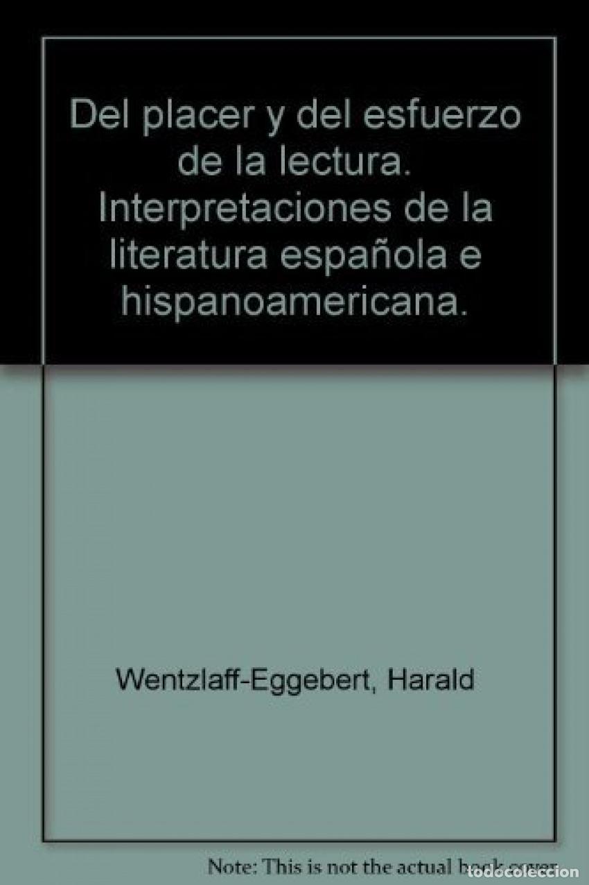 Libros: DEL PLACER Y DEL ESFUERZO DE LA LECTURA - Wentzlaff Eggebert, Harald