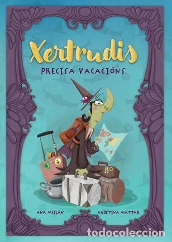 Libros: XERTRUDIS PRECISA VACACIONS - MEILAN, ANA