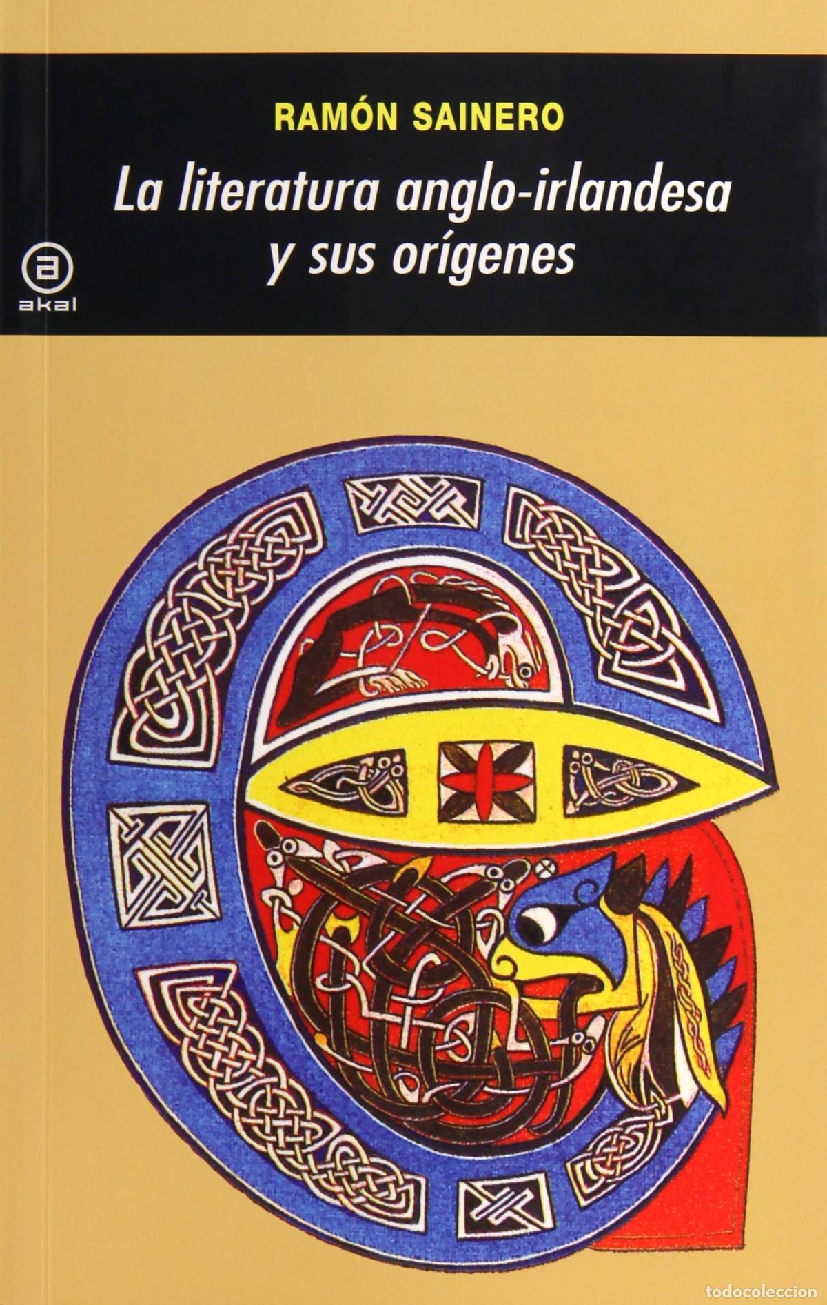 Libros: LA LITERATURA ANGLOIRLANDESA Y SUS OR&Iacute;GENES - Sainero S&aacute;nchez, Ram&oacute;n